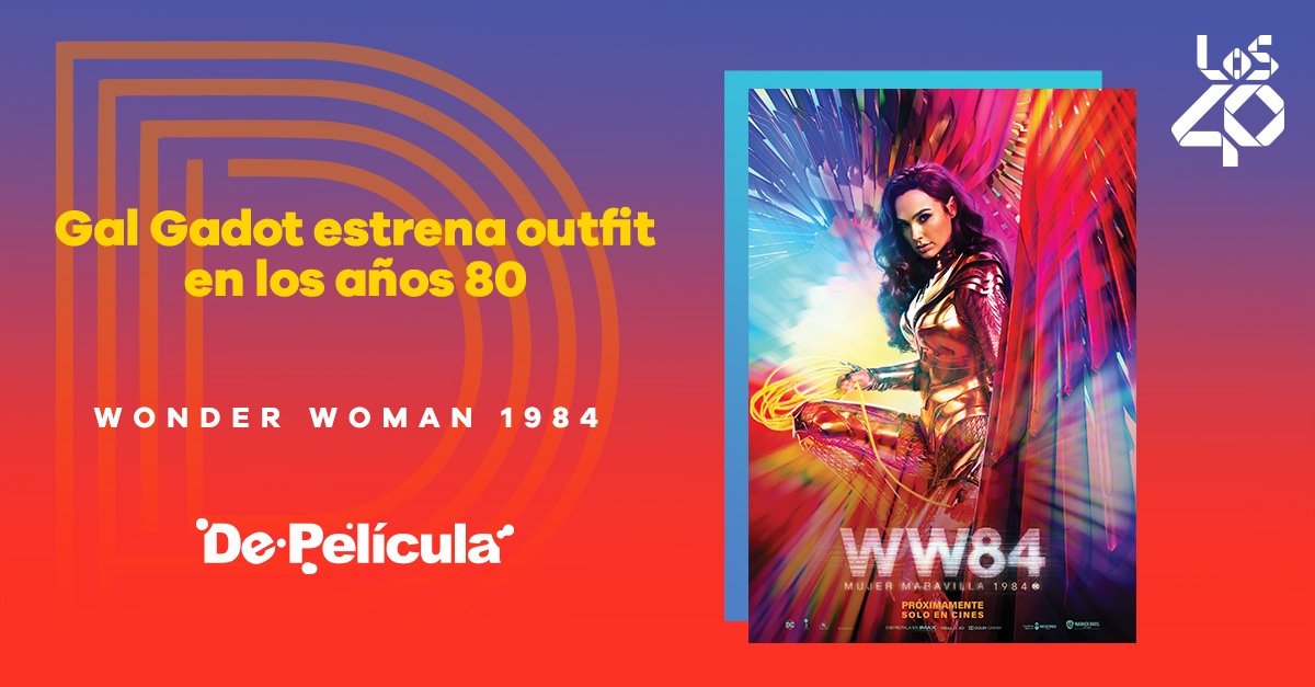 LOS40 – Wonder Woman 1984