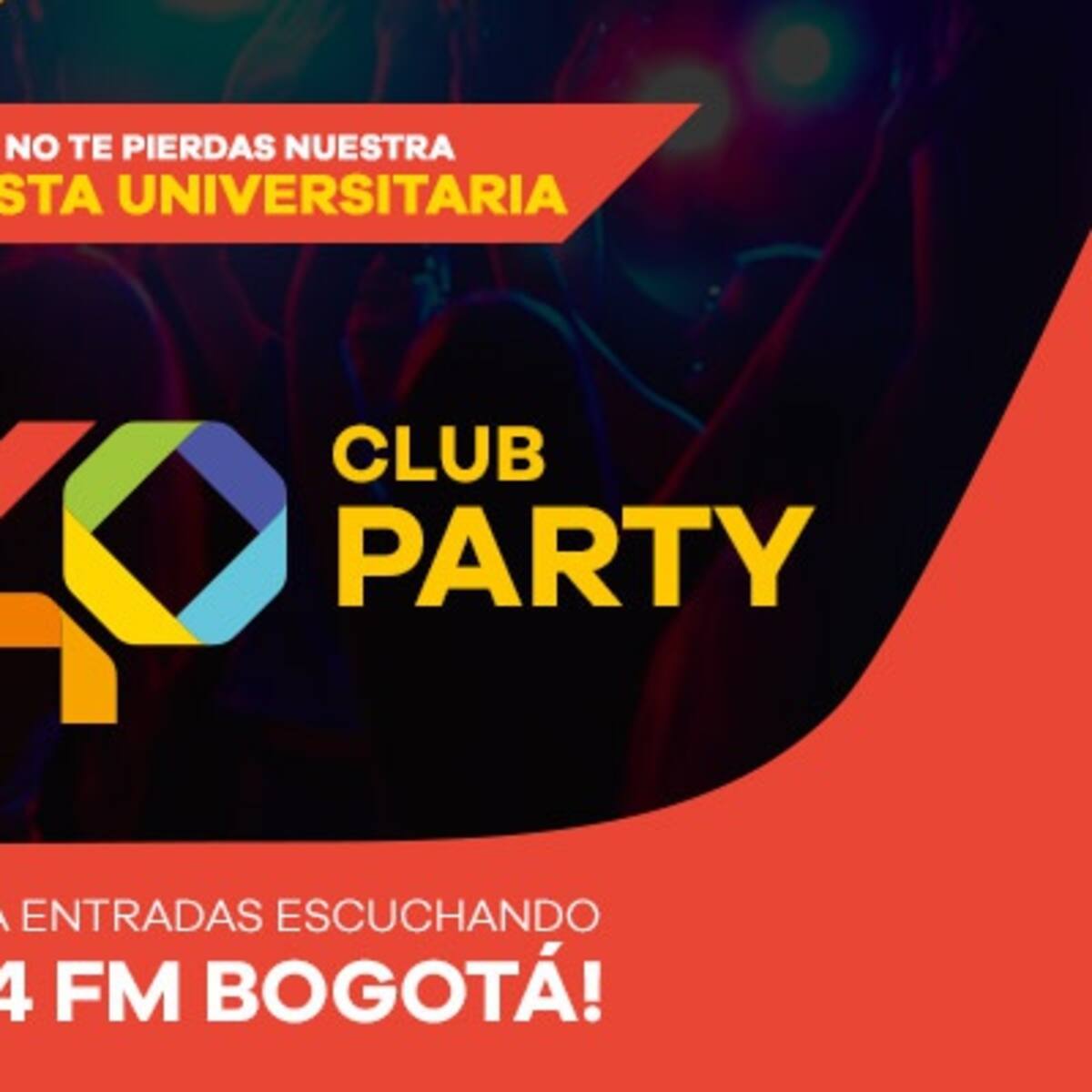 Club Party LOS40 la mejor fiesta universitaria con tu emisora favorita