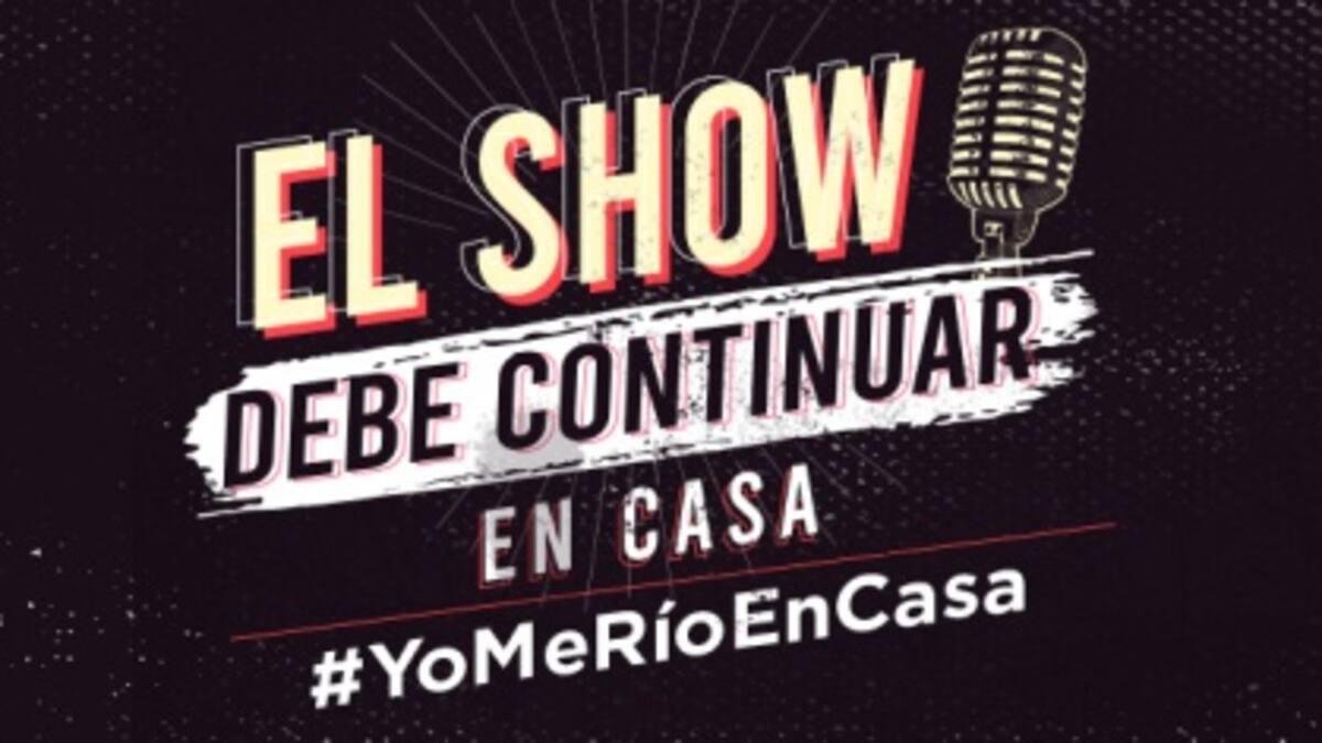 El Show Debe Continuar: yo me río en casa