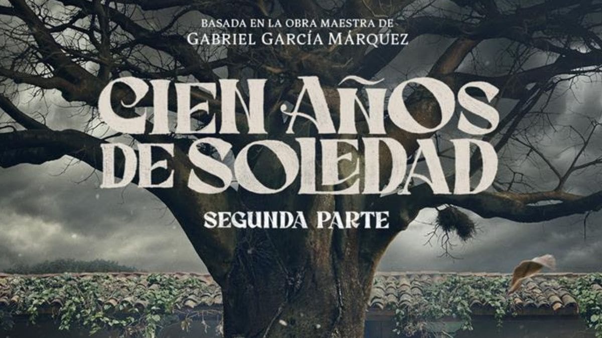 Estos son los estrenos de Netflix para agosto de 2026: 'Cien años de soledad' y más series