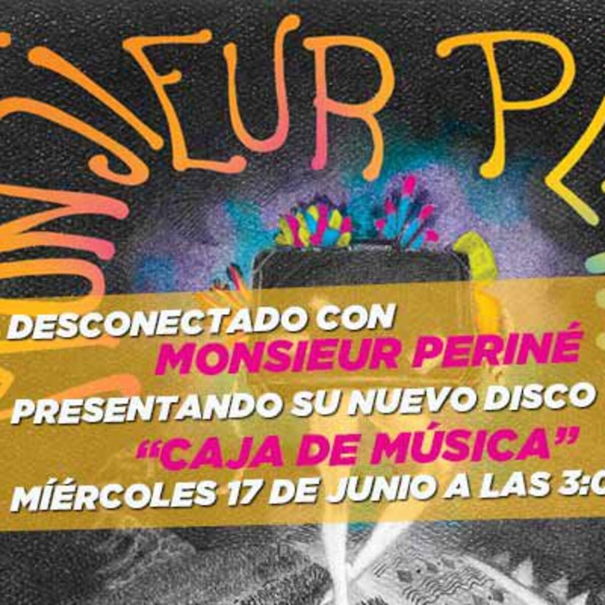 Desconectado con Monsieur Periné